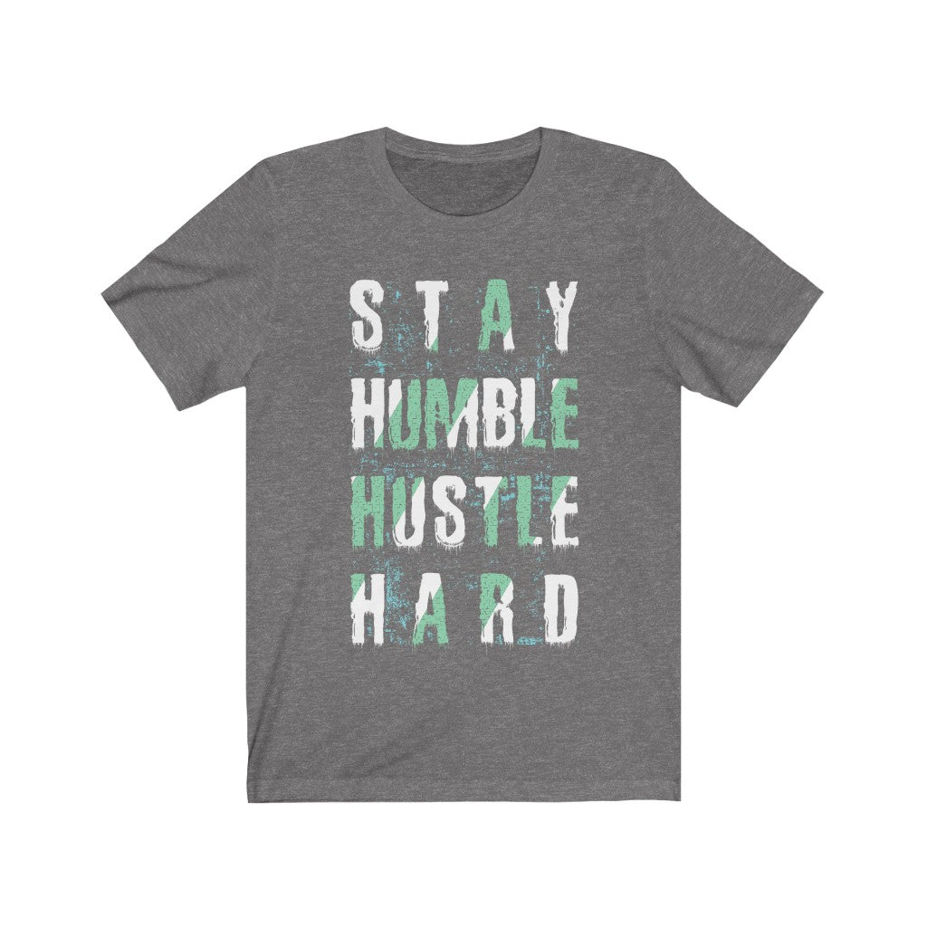 Stay Humble Hustle Hard